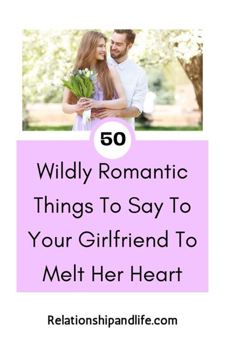 110 Cute Things to Say to Your Girlfriend to Melt Her Heart