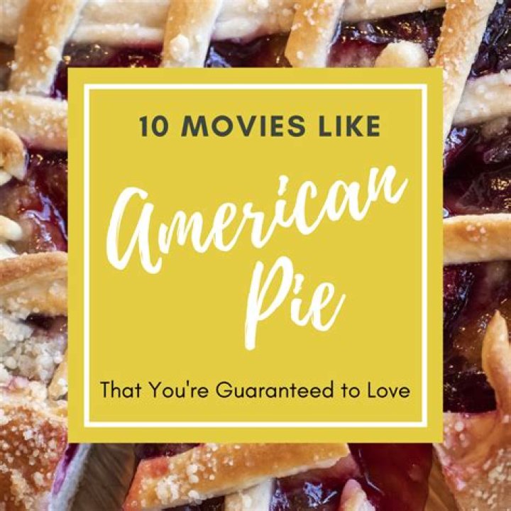 18 Movies Like American Pie You Must Watch