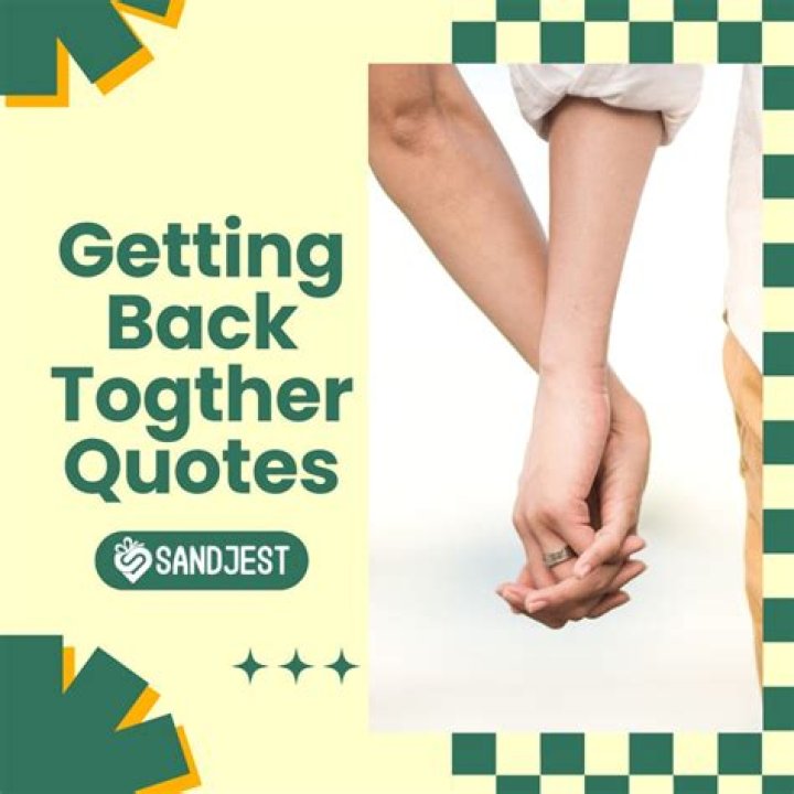 201 Heartfelt Getting Back Together Quotes to Rekindle Love with Your Ex