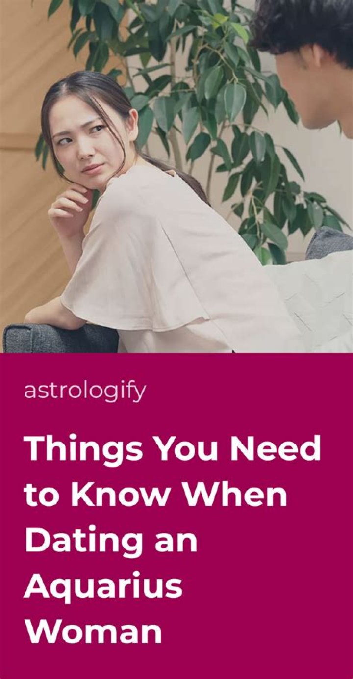 4 Things you need to know about dating an Aquarius woman