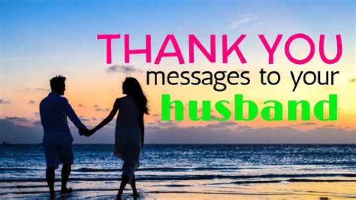 41 Heart-warming Thank You Messages for Husband to Make Him Feel Cherished