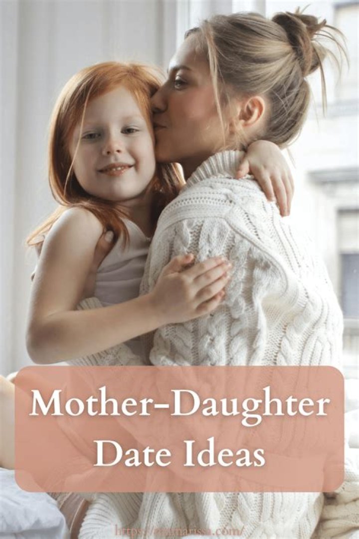 50 Mom-Daughter Date Ideas: Bonding Moments to Cherish Forever