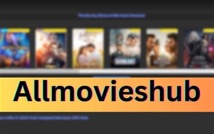 All Movies Hub 720p: Your Ultimate Guide To Streaming Movies In High Definition