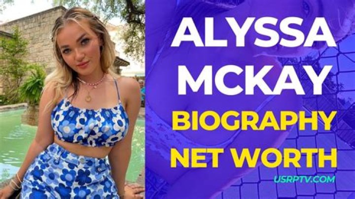 Alyssa Mckay Net Worth 2024