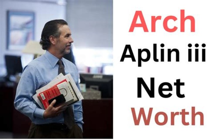 Arch Aplin Iii Net Worth 2024