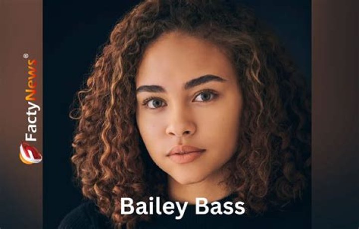 Bailey Bass- Wiki, Age, Height, Net Worth, Boyfriend, Ethnicity