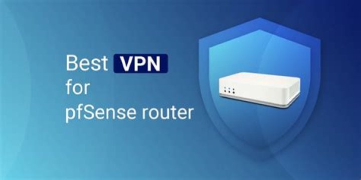 Best VPNs for pfSense Router: Secure Your Online Connection