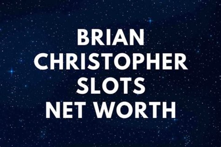 Brian Christopher Slots Net Worth 2024