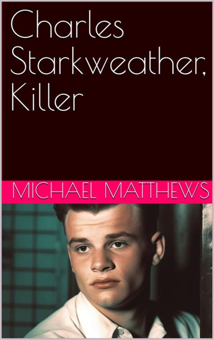 Charles Starkweather - Murderer - Biography