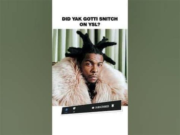 Did Yak Gotti Snitch on YSL?