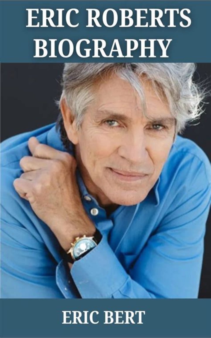 Eric Roberts - - Biography