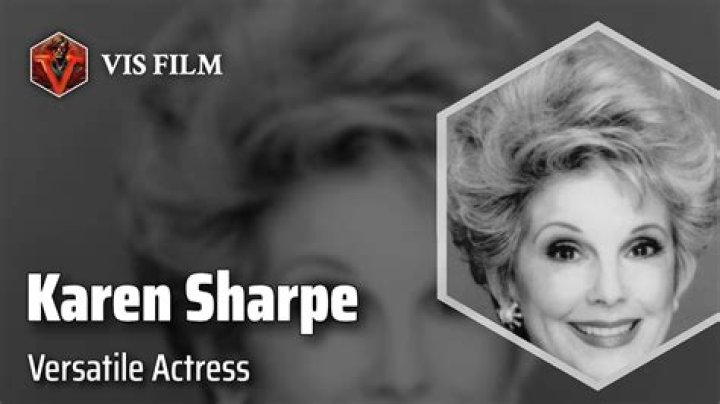 Exploring The Life And Career Of Karen Sharpe: A Hollywood Icon