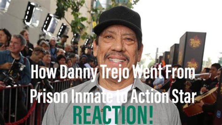 How Danny Trejo Went From Prison Inmate To Action Star