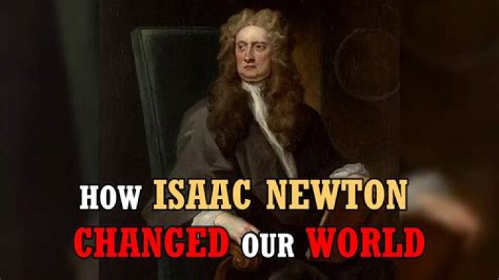 How Isaac Newton Changed Our World