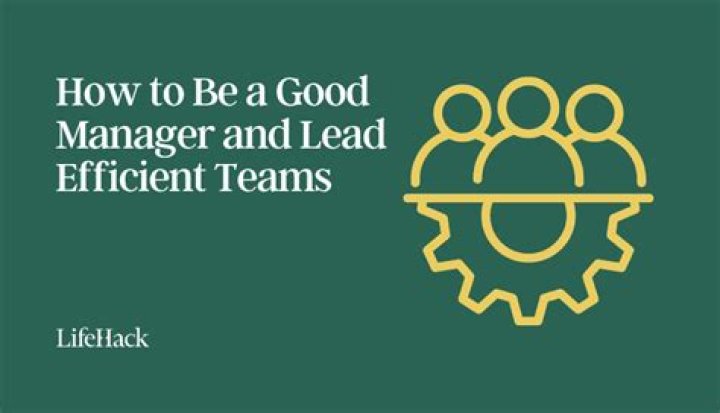 How to be a good manager and lead efficient teams