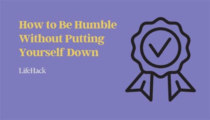 How to be humble without putting yourself down