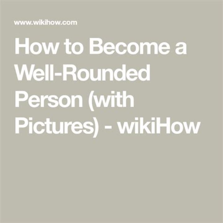 How to become a well‐rounded person