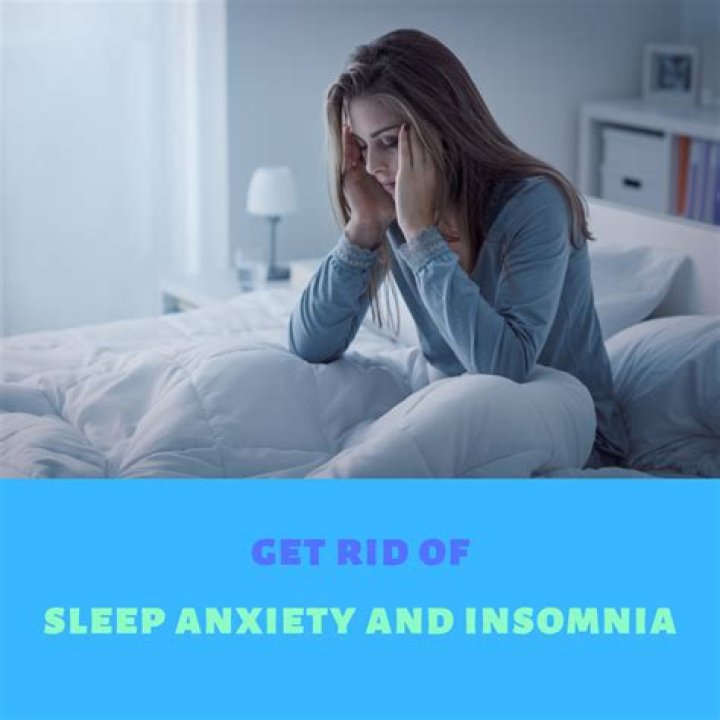 How to get rid of sleep anxiety and insomnia