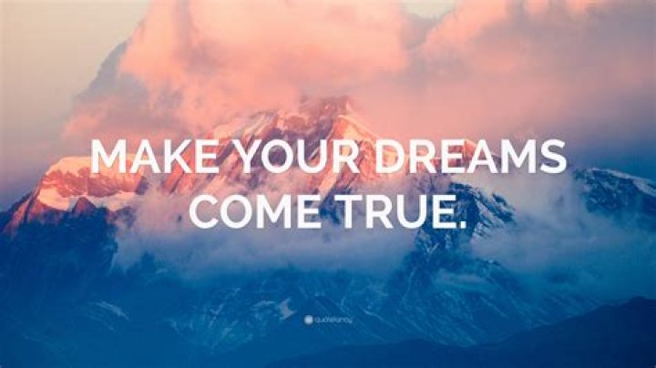 How to make your dreams come true