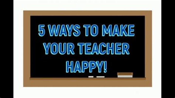 How to make your teacher happy