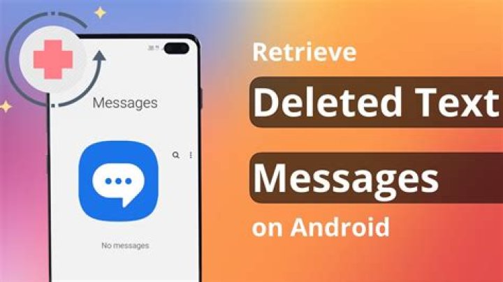 How to Retrieve Deleted Text Messages on Android