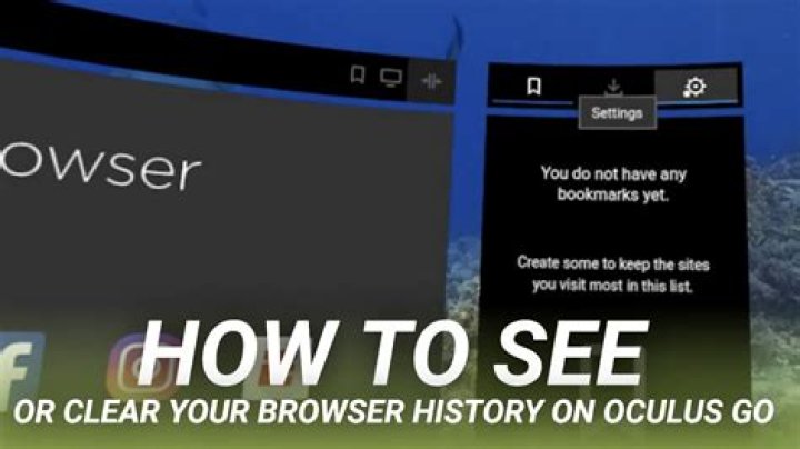 How to see or clear your browser history on oculus go
