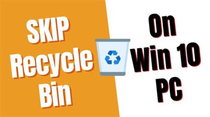 How to skip the recycle bin for deleting files on windows 10