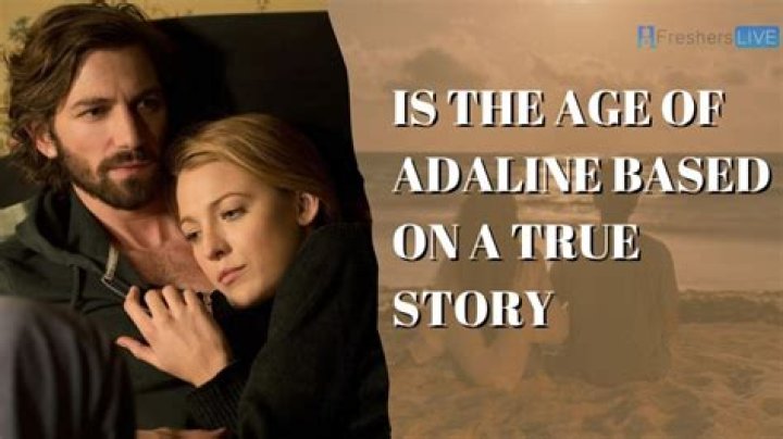 Is The Age Of Adaline Based On A True Story?