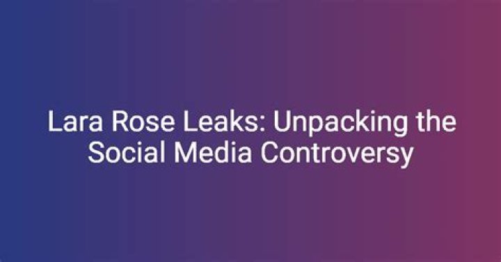 Lara Rose New Leaks: What You Need To Know