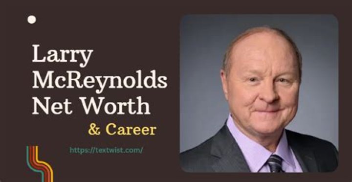 Larry Mcreynolds Net Worth 2024