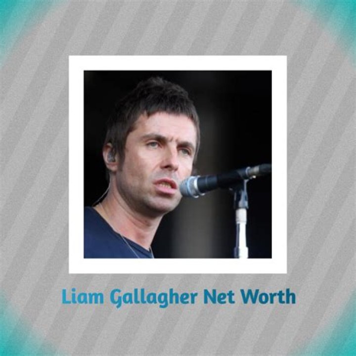 Liam Gallagher Net Worth 2024