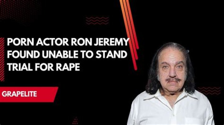 Porn actor Ron Jeremy found unable to stand trial for rape