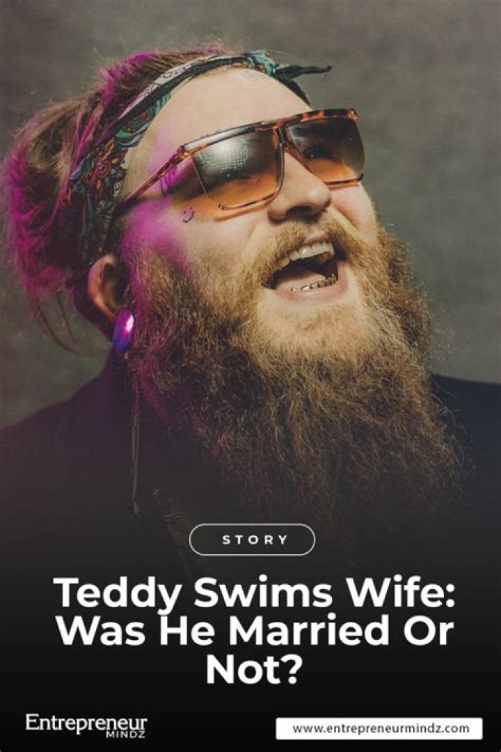 Teddy Swims Wife: A Deep Dive Into His Personal Life And Relationship