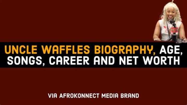 Uncle Waffles: Age, Wikipedia, Biography & Real Name