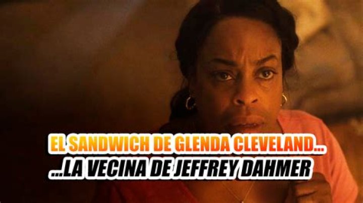 Was Jeffrey Dahmer’s Sandwich Real? Did Glenda Cleveland Eat a Human Sandwich?