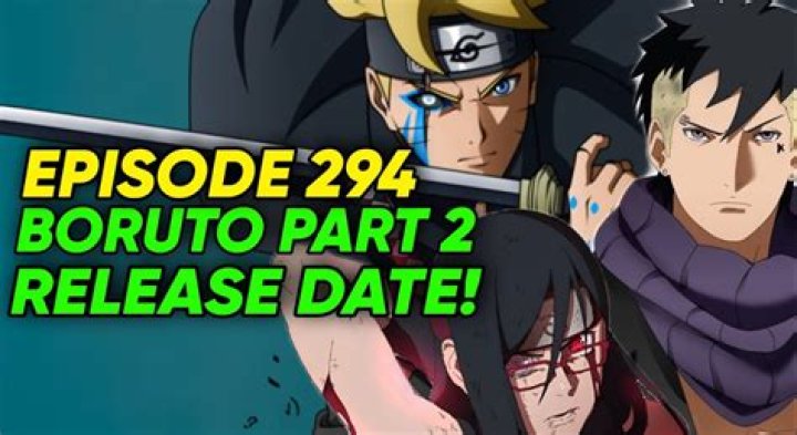 What's Next for 'Boruto' in Episode 294 and Beyond? When is the Next Episode Releasing?