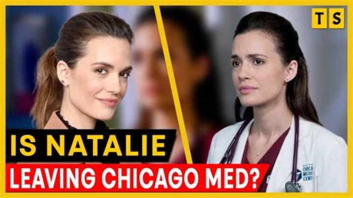 What happened to Dr. Natalie Manning on Chicago Med?