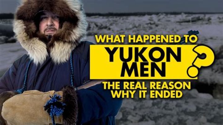What happened to Yukon Men? The Real Reason Why It's Ended