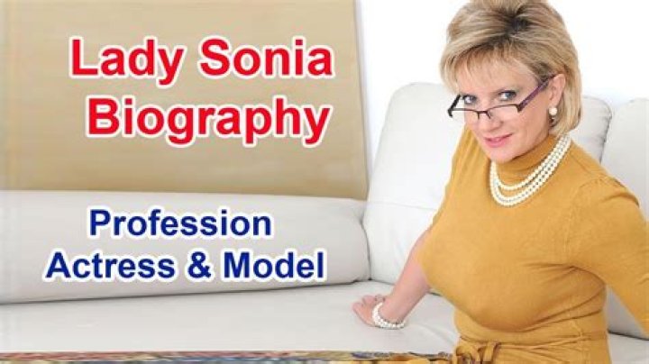 Who Is Lady Sonia? Exploring The Life And Career Of A Controversial Figure