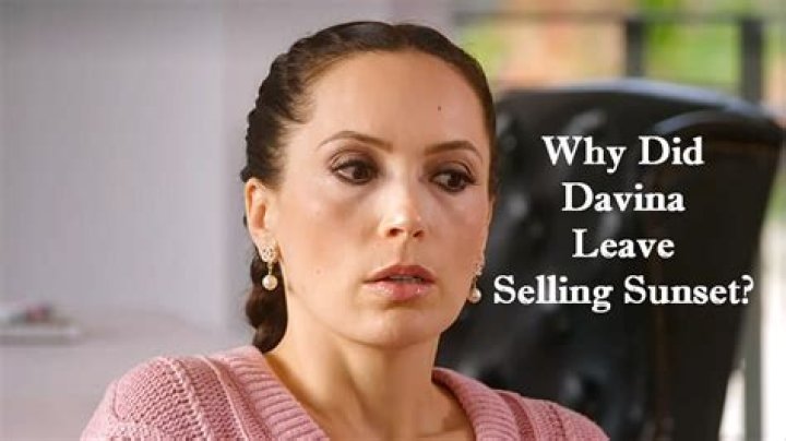 Why Did Davina Leave Selling Sunset?